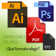 Formato de los archivos: .AI, .PSD, .PDF, .EPS. Qué formato elegir para sus impresiones en lnea?